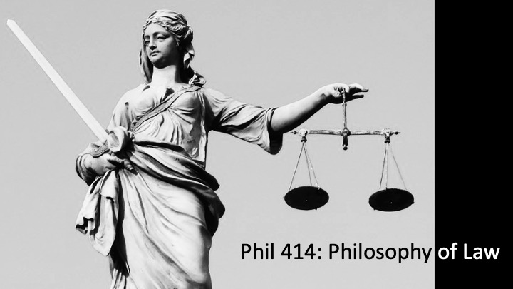 a black and white image of a statute of lady justice, holding a sword and scales of justice. Text reads "Phil 414: Philosophy of Law"